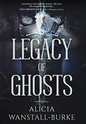 Legacy of Ghosts by Alicia Wanstall-Burke