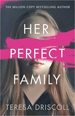 Her Perfect Family by Teresa Driscoll