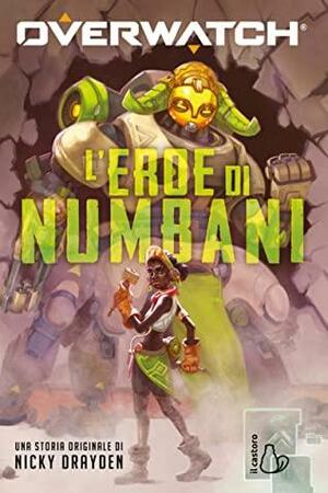 Overwatch. L'eroe di Numbani by Nicky Drayden