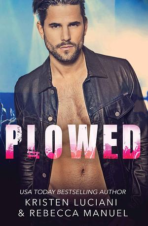 Plowed by Kristen Luciani, Rebecca Manuel