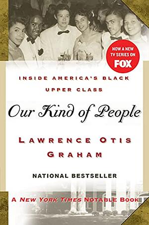 Our Kind of People: Inside America's Black Upper Class by Lawrence Otis Graham