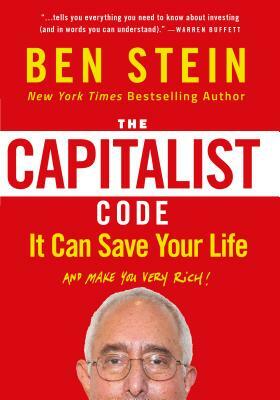 The Capitalist Code: It Can Save Your Life and Make You Very Rich by Ben Stein