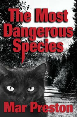 The Most Dangerous Species: Book II by Mar Preston