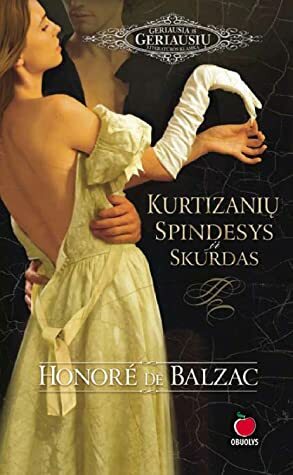 Kurtizanių spindesys ir skurdas by Elena Švelnienė, Honoré de Balzac