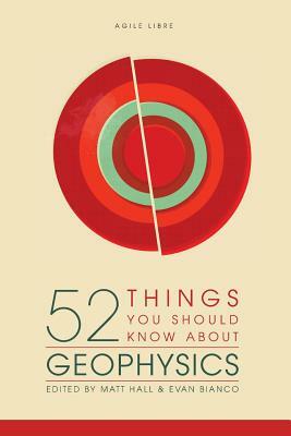 52 Things You Should Know About Geophysics by 