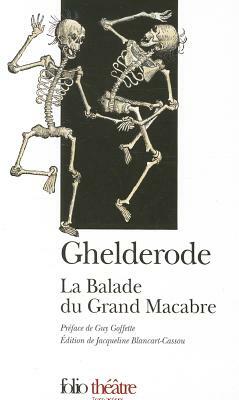 Balade Du Grand Macabre by Michel de Ghelderode, M. Ghelderode