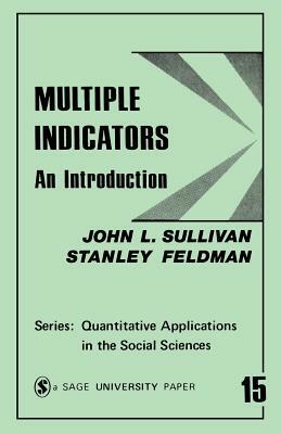 Multiple Indicators: An Introduction by John L. Sullivan, Stanley Feldman