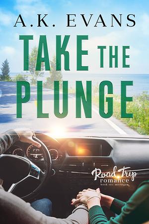 Take the Plunge  by A.K. Evans