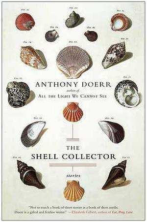 Shell Collector: Stories by Anthony Doerr, Anthony Doerr