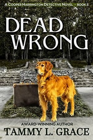 Dead Wrong by Tammy L. Grace