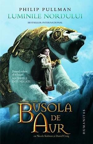 Busola de aur by Philip Pullman, Philip Pullman, Irina Pachiţanu, Aida Oprea