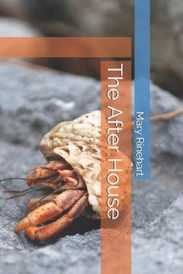 The After House by Mary Roberts Rinehart