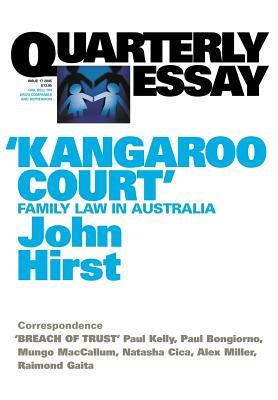 Kangaroo Court: Quarterly Essay 17 by John Hirst