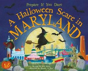 A Halloween Scare in Maryland: Prepare If You Dare by Marina Le Ray, Eric James