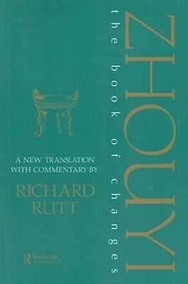 Zhouyi: A New Translation with Commentary of the Book of Changes (Durham East Asia Series) by Richard Rutt