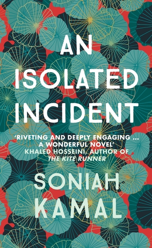 An Isolated Incident by Soniah Kamal