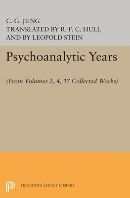 The Psychoanalytic Years by C.G. Jung