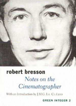 Notes on the Cinematographer by Robert Bresson