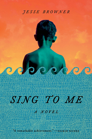 Sing to Me by Jesse Browner