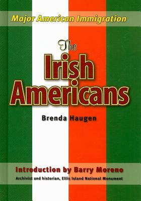 The Irish Americans by Brenda Haugen