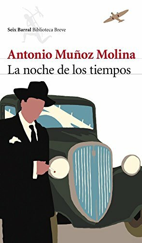 La noche de los tiempos by Antonio Muñoz Molina