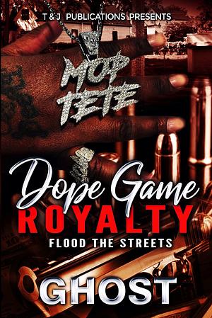 Dope Game Royalty: Flood the Streets by ghost, ghost