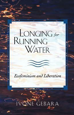 Longing for Running Water by Ivone Gebara