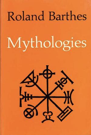 Mythologies by Roland Barthes