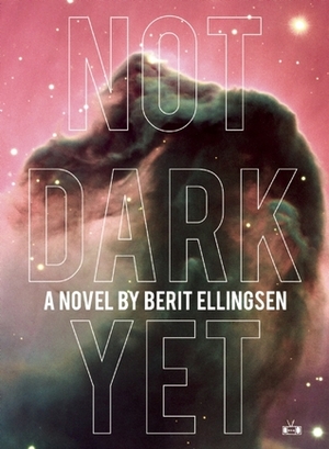 Not Dark Yet by Berit Ellingsen