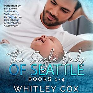 The Single Dads of Seattle Books 1-4 by Whitley Cox