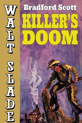 Killer's Doom: A Walt Slade Western by Bradford Scott