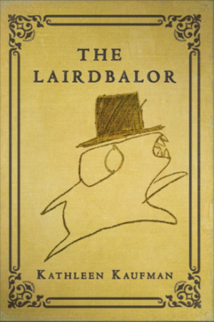 The Lairdbalor by Kathleen Kaufman
