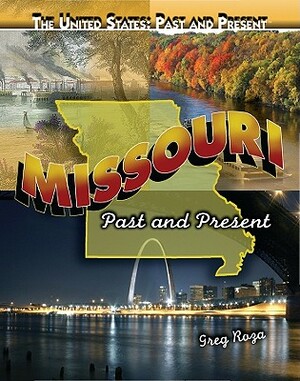 Missouri: Past and Present by Greg Roza