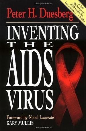 Inventing the AIDS Virus by Peter Duesberg