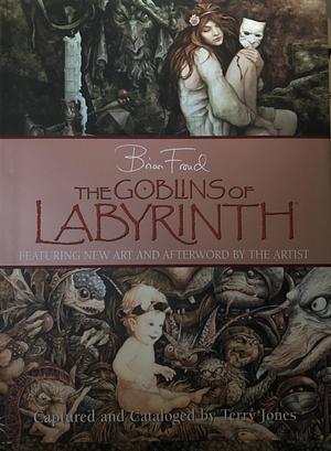 The Goblins of Labyrinth by Brian Froud