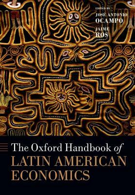 The Oxford Handbook of Latin American Economics by 