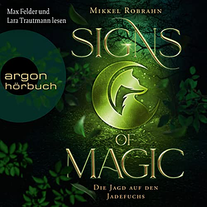 Die Jagd auf den Jadefuchs: Signs of Magic 1 by Mikkel Robrahn