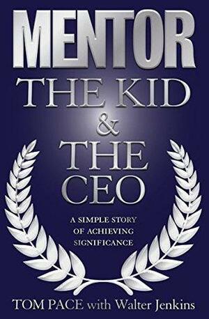 Mentor: The Kid & The CEO by Walter Jenkins
