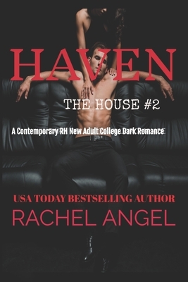 Haven: A Contemporary RH New Adult College Dark Romance by Rachel Angel