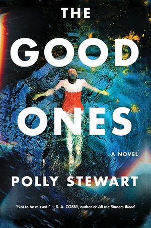 The Good Ones by Polly Stewart