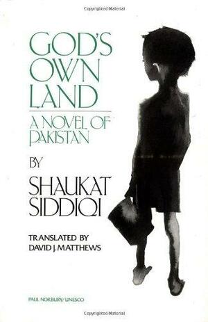 God's Own Land: A Novel of Pakistan by Shaukat Siddiqui