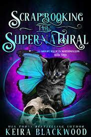 Scrapbooking the Supernatural by Keira Blackwood