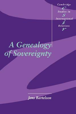 A Genealogy of Sovereignty by Jens Bartelson