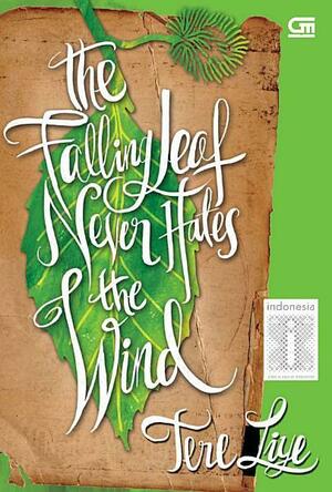 The Falling Leaf Never Hates the Wind by Tere Liye