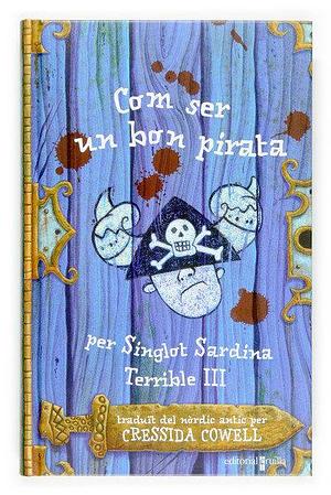 Com ser un bon pirata by Cressida Cowell, Cressida Cowell