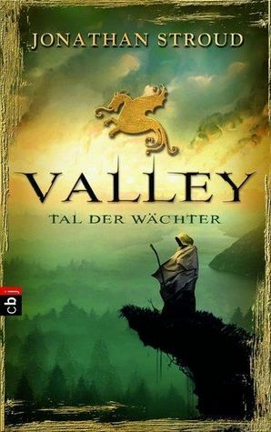 Valley - Tal der Wächter by Jonathan Stroud