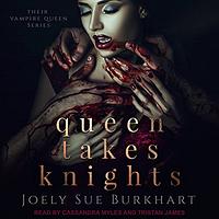 Queen Takes Knights by Joely Sue Burkhart