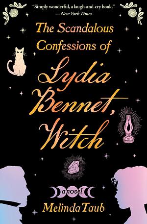 The Scandalous Confessions of Lydia Bennet, Witch by Melinda Taub