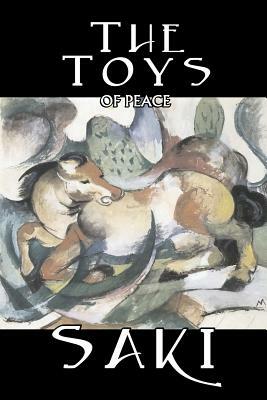 The Toys of Peace by Saki, Fiction, Classic, Literary by H.H. Munro, Saki