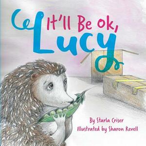 It'll Be Ok, Lucy by Starla Criser